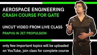 AIRCRAFT PROPULSION : JET PROPULSION : uncut LIVE LECTURES : GATE AEROSPACE CRASH COURSE BATCH