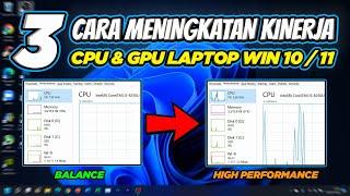 3 CARA MEMPERCEPAT/MENINGKATKAN KINERJA CPU & GPU LAPTOP WINDOWS 10 & 11!!! - Indonesia