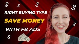 Use the right buying type & save money with FB Ads!