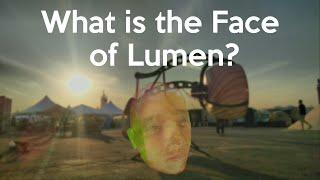 What is the Face of Lumen?