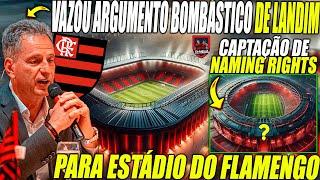 EXCLUSIVO - VAZOU ARGUMENTO BOMBÁSTICO DE LANDIM SOBRE NAMING RIGHTS PARA O ESTÁDIO DO FLA