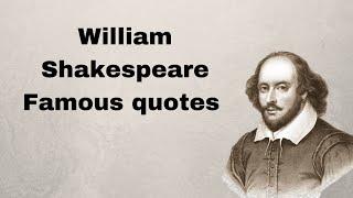 William Shakespeare quotes/Inspirational life lessons