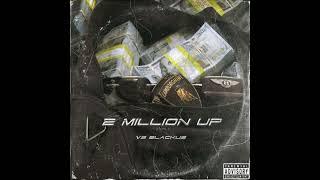 Vs Blackus - 2 Million Up Remix