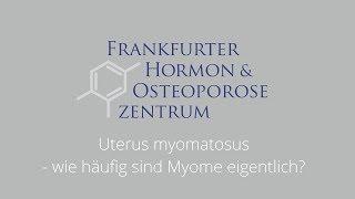 Uterus myomatosus - wie häufig sind Myome eigentlich?