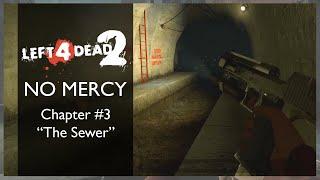 Left 4 Dead 2 No Mercy Chapter #3 "The Sewer" Walkthrough (1080p)