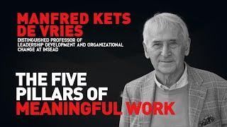 The Five Pillars Of Meaningful Work By Manfred Kets De Vries With Jacob Morgan