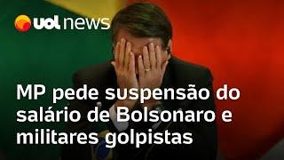 MP pede ao TCU suspensão do salário de Bolsonaro e demais militares indiciados por golpe pela PF