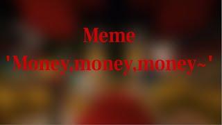 Meme "Money,money,money~"/ Голос Времени, Лололошка