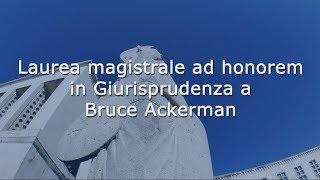 Laurea magistrale ad honorem in Giurisprudenza a Bruce Ackerman