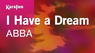 I Have a Dream - ABBA | Karaoke Version | KaraFun