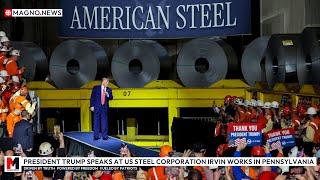  President Trump's Full Golden Age Speech at US Steel Corporation Irvin Works in Pennsylvania