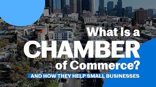 What is a Chamber of Commerce? And How They Help Small Businesses