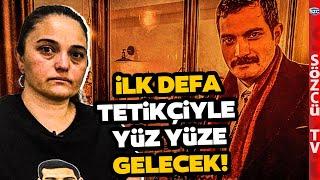 İLK DEFA TETİKÇİYLE YÜZ YÜZE GELECEK! Sinan Ateş'in Ablası Selma Ateş Sözcü TV'ye Konuştu!