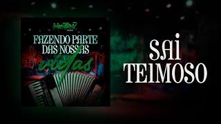 Sai Teimoso | Fazendo Parte Das Nossas Vidas