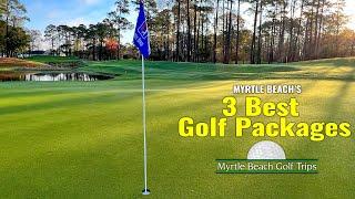 Inside Everything Myrtle Beach's 3 Best Golf Packages Offer