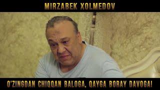 Mirzabek Xolmedov - “O’zingdan chiqqan baloga, qayga boray da’voga” (Omonat t/s)