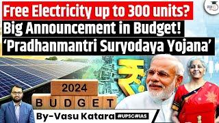 Budget 2024: Rooftop Solar Scheme: Households to Get 300 Units Free Power | UPSC Mains