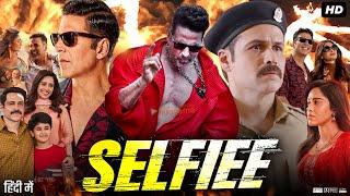 Selfiee Full Movie In Hindi HD 2023 | Akshay Kumar | Emraan Hashmi | Diana Penty | Review & Facts HD