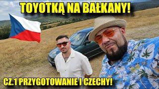 TOYOTĄ bez klimy Po BAŁKANACH! Cz.1 Przygotowanie i Czechy!