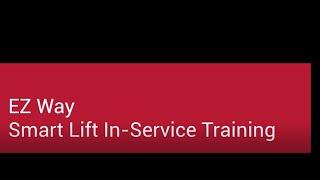 EZ Way Smart Lift In Service Training - Full Training Video