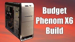 The Budget Six Core Phenom PC Build Vs Modern Gaming