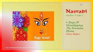 Navratri (9 nights ) of worshipping the feminine (Shakti) Divine