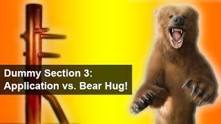 Wing Chun Wooden Dummy application - section 3 - defense against Bear Hug