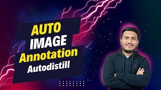 Auto Image Annotation using Autodistill  | Computer Vision