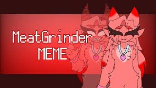 MEATGRINDER MEME - Ft. banbalisa (garten of banban OC)