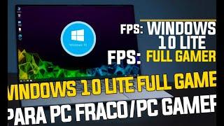 WINDOWS 10 LITE FULL GAMER  SUPER RÁPIDO  OTIMIZADO  PC GAMER  PC FRACO /2023