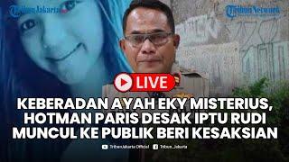 Keberadaan Ayah Eky Misterius, Hotman Paris & Keluarga Vina Cirebon Desak Iptu Rudi Beri Kesaksian