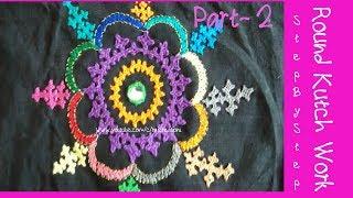 ROUND KUTCH WORK STEP BY STEP :PART II | RAJ CREATIONS