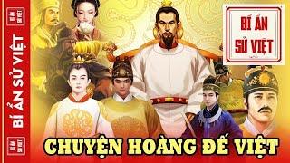 Những Chuyện Kỳ Thú, Khó Tin Của Các Vị Vua Việt Mà Ít Người Biết Đến - [ FULL ] | BÍ ẨN SỬ VIỆT