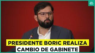 PRESIDENTE GABRIEL BORIC ANUNCIA CAMBIO DE GABINETE