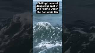 Sailing the Columbia Bar #viral, #sailing, #columbiariver, #dangerous