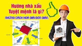 Hướng Nhà Xấu Tuyệt Mệnh Là Gì? Những Cách Hoá Giải Đơn Giản