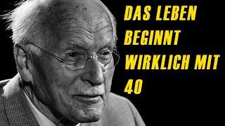 Carl Jung: Das Leben BEGINNT wirklich mit 40