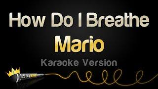 Mario - How Do I Breathe (Karaoke Version)