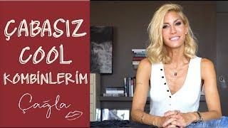 Çağla | Çabasız Cool Kombin Önerilerim | Güzellik-Moda