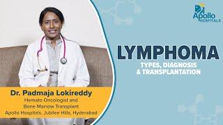 Apollo Hospitals | Lymphoma | Dr. Padmaja Lokireddy