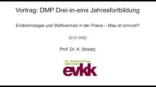 DMP 2022 Vortrag:  Endokrinologie und Stoffwechsel in der Praxis | Prof. Dr. K. Streetz