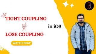 Tight Coupling vs Loose Coupling in iOS || iOS interview Questions