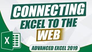 Advanced Excel 2019: Connecting Excel to the Web (Microsoft Excel Tutorial)