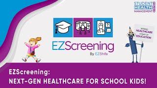 Next-Gen Health Solutions! Empowering Education through EZScreening.