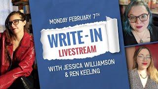 Write-In LIVESTREAM featuring Ren Keeling & Jessica Williamson - 02/07/2022