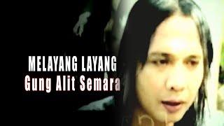 MELAYANG LAYANG - GUNG ALIT SEMARA // Official Musik Video