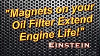 Magnets on the Oil Filter Extend Engine Life...PERIOD! - Bundys Garage