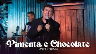 Amado Batista - PIMENTA E CHOCOLATE - DVD "Perdoa"