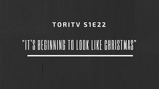 ToriTV S1E22 "It's Beginning To Look Like Christmas"
