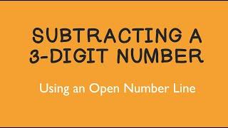 Subtracting a 3-Digit Number Using an Open Number Line